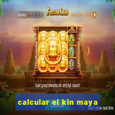 calcular el kin maya